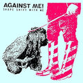 Against Me - Shape Shift With Me - LP