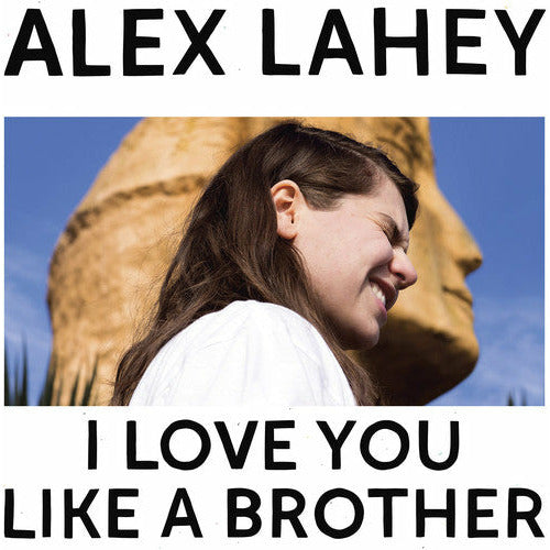 Alex Lahey - I Love You Like A Brother - Indie LP