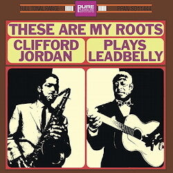 Clifford Jordan Plays Leadbelly - These Are My Roots - Pure Pleasure LP