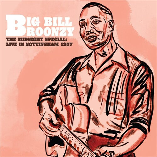 Big Bill Broonzy - The Midnight Special: Live In Nottingham 1957 - LP
