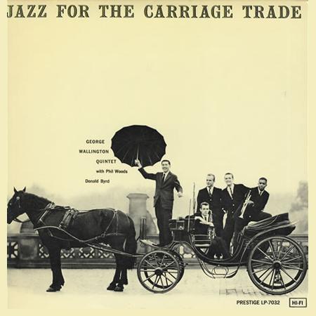 George Wallington Quintet - Jazz For The Carriage Trade - Analogue Productions LP