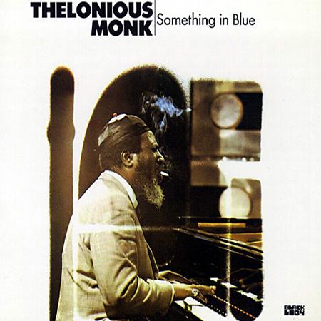Thelonious Monk - Something In Blue - Pure Pleasure LP