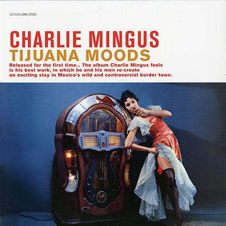 Charles Mingus – Tijuana Moods – Speakers Corner LP