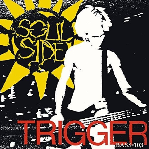 Soul Side - Trigger / Bass-103 - LP
