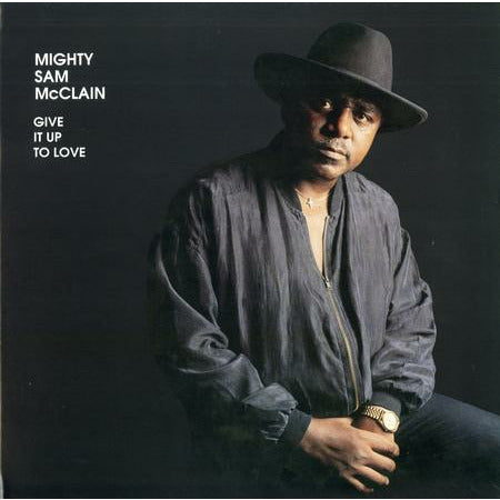 Mighty Sam McClain - Give It Up To Love - Analogue Productions LP de 45 rpm