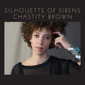 Chastity Brown ‎– Silhouette Of Sirens - LP