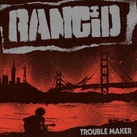 Rancid - Trouble Maker - LP