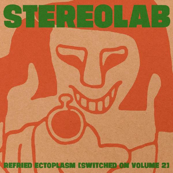 Stereolab - Refried Ectoplasm (Switched On Volume 2)- LP