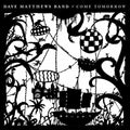 Dave Matthews Band - Come Tomorrow - LP